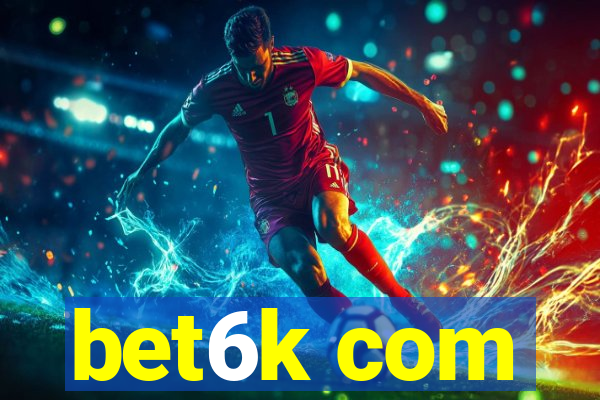 bet6k com